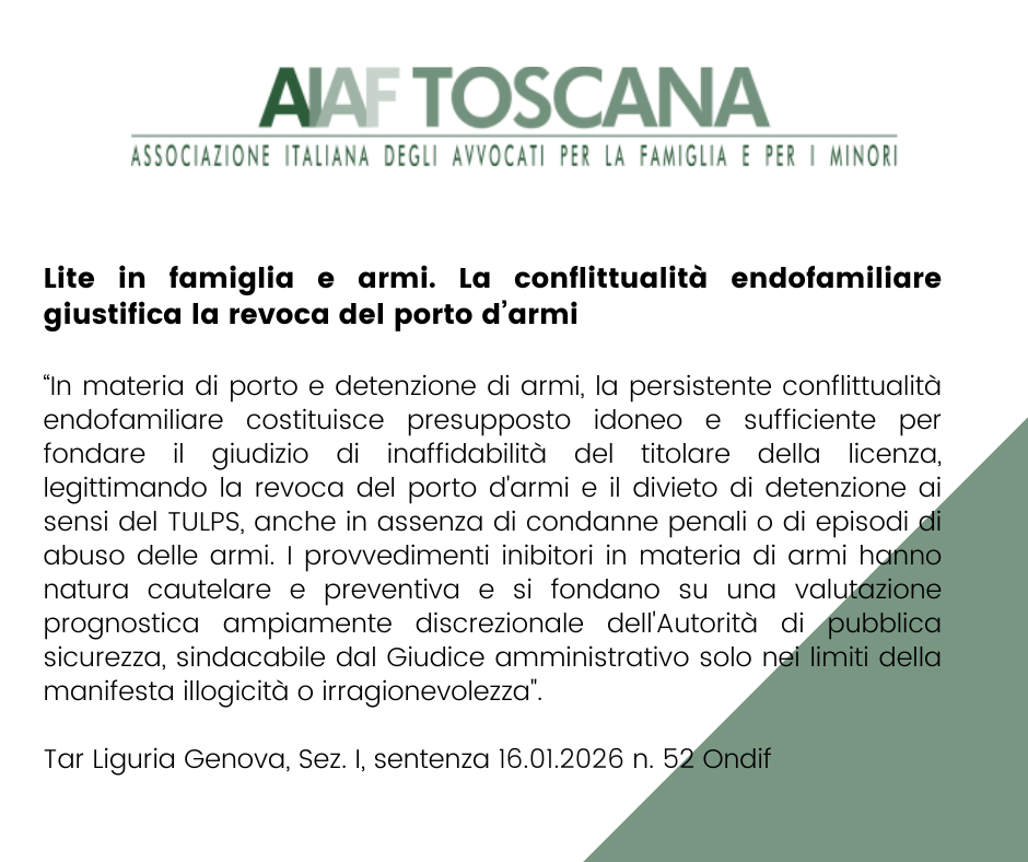 Rassegna giurisprudenziale: Lite in famiglia e armi. La conflittualità endofamiliare giustifica la revoca del porto d’armi